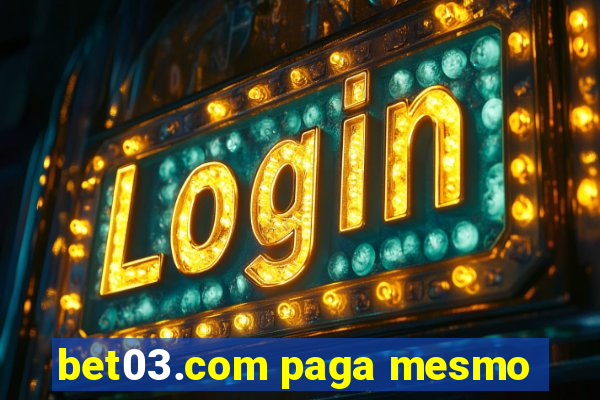 bet03.com paga mesmo